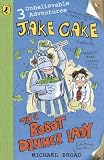 The Robot Dinner Lady (Jake Cake)