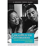 chicans in the conversations a longman topics reader