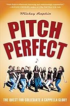 Pitch Perfect: The Quest for Collegiate A Cappella Glory Pitch Perfect: The Quest for Collegiate A Cappella Glory