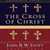 The Cross of Christ | [John R. W. Stott]