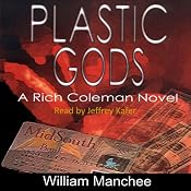 Plastic Gods: A Rich Coleman Novel, Vol. 2 | William Manchee