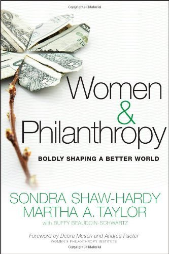 Women and Philanthropy: Boldly Shaping a Better World by Sondra Shaw-Hardy (2010-09-21)