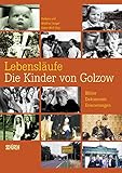 Image de Lebensläufe - Die Kinder von Golzow: Bilder - Dokumente - Erinnerungen zur ältesten Lanz