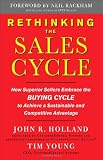 Rethinking the Sales Cycle:  How Superior Sellers Embrace the Buying Cycle to Achieve a Sustainable and Competitive Advantage