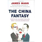 The China Fantasy: How Our Leaders Explain Away Chinese Repression book cover