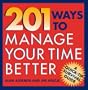 201 Ways to Manage Your Time Better