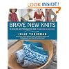 Brave New Knits: 26 Projects and Personalities from the Knitting Blogosphere