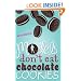 Models Don't Eat Chocolate Cookies