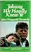 Johnny, we hardly knew ye;: Memories of John Fitzgerald Kennedy,