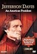 Jefferson Davis: An American President