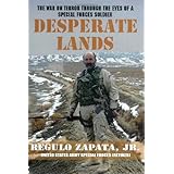 Desperate Lands: The War on Terror Through the Eyes of a Special Forces Soldier