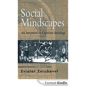 Social Mindscapes: An Invitation to Cognitive Sociology