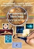 Astronomical Sketching: A Step-by-Step Introduction (The Patrick Moore Practical Astronomy Series)