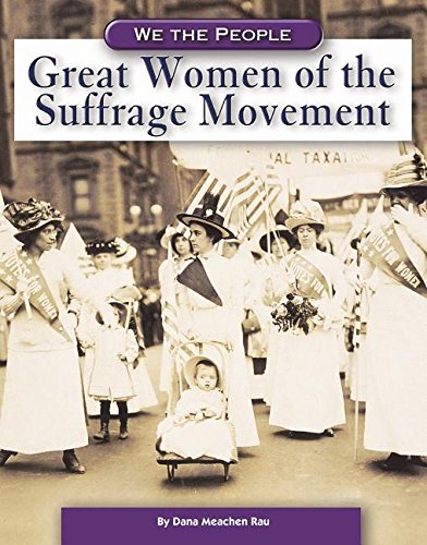 Great Women of the Suffrage Movement (We the People: Industrial America)