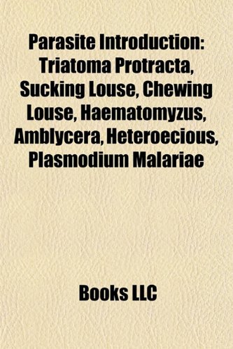 Parasite Introduction: Triatoma protracta, Sucking louse, Chewing louse, Haematomyzus, Amblycera, Heteroecious, Opisthorchis viverrini
