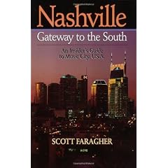 Nashville: Gateway to the South: An Insider's Guide to Music City, U.S.A