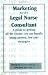 Marketing for the Legal Nurse Consultant
