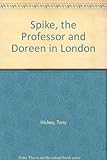 Spike, the professor and Doreen in London