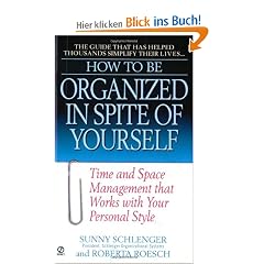 How to Be Organized in Spite of Yourself: Time and Space Management that Works with Your Personal Style