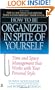 How to Be Organized in Spite of Yourself: Time and Space Management that Works with Your Personal Style