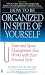 How to Be Organized in Spite of Yourself: Time and Space Management that Works with Your Personal Style