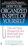 How to Be Organized in Spite of Yourself: Time and Space Management That Works with Your Personal Style (How to Be)