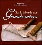 Sur la table de nos Grands-m�res