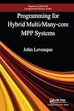 Programming for Hybrid Multi/Many-core MPP Systems (Chapman & Hall/CRC Computational Science)