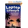 Laptop Lifestyle - How to Quit Your Job and Make a Good Living on the Internet (Volume 2 - How to Create and Sell Your Own Products)