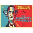 The Audacity of the Smile (Obama's Days in Cartoons by Grosso) ~ Jorge Grosso