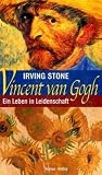 Vincent van Gogh: Ein Leben in Leidenschaft - Irving Stone