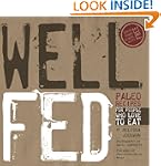 Well Fed: Paleo Recipes for People Wh...