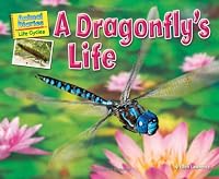 A Dragonflys Life (Animal Diaries Life Cycles)