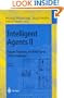 Intelligent Agents II - Agent Theories, Architectures, and Languages: IJCAI'95-ATAL Workshop, Montreal, Canada, August 19-20, 1995 Proceedings ... / Lecture Notes in Artificial Intelligence)