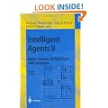 Intelligent Agents II - Agent Theories, Architectures, and Languages: IJCAI'95-ATAL Workshop, Montreal, Canada, August 19-20, 1995 Proceedings: ... / Lecture Notes in Artificial Intelligence)