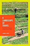 A landscape of travel : the work of tourism in rural ethnic China / Jenny Chio