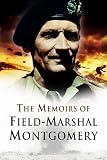 The memoirs of Field Marshal Montgomery of Alamein