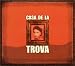 La Casa-Casa De La Trova