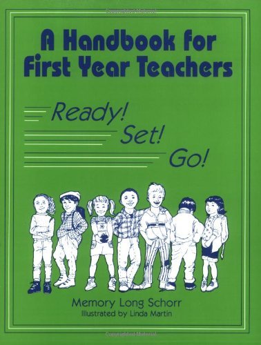 A Handbook for First Year Teachers: Ready, Set, Go! (Teacher Ideas Press)