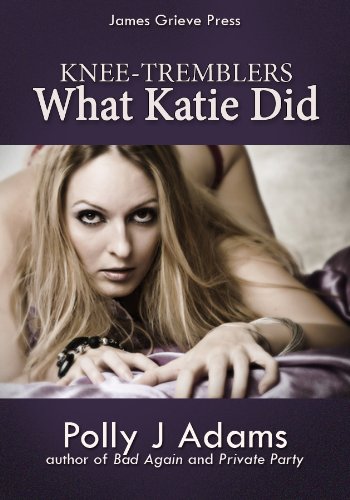 Knee-tremblers 5: What Katie Did