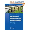 Basiswissen Psychiatrie und Psychotherapie (Springer-Lehrbuch)
