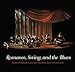 Romance, Swing, and the Blues