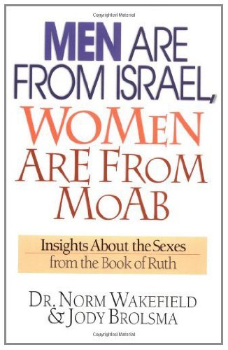 Men are from Israel, Women are from Moab: Insights About the Sexes from the Book of Ruth