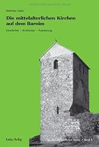 Die mittelalterlichen Kirchen auf dem Barnim. Geschichte, Architektur, Ausstattung