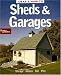 Sheds & Garages (Ideas & How-to)