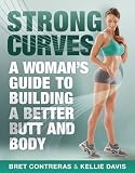 Strong Curves: A Womans Guide to Building a Better Butt and Body