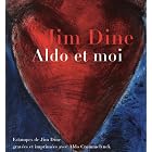 Jim Dine: Aldo et Moi by Jim Dine