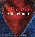 Jim Dine: Aldo et Moi