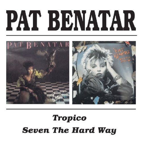 Pat Benatar - Tropico / Seven the Hard Way - Zortam Music