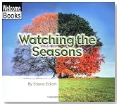 Watching the Seasons (Welcome Books)